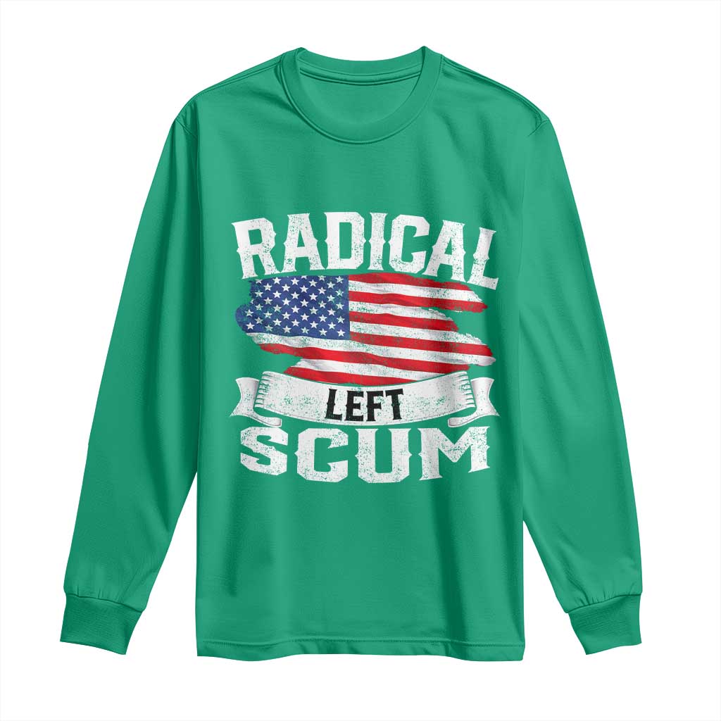 Radical Left Scum Long Sleeve Shirt Funny Political Quote American Flag