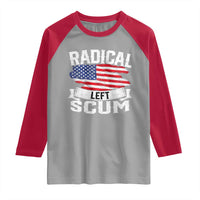 Radical Left Scum Raglan Shirt Funny Political Quote American Flag