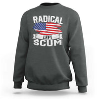 Radical Left Scum Sweatshirt Funny Political Quote American Flag