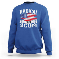 Radical Left Scum Sweatshirt Funny Political Quote American Flag