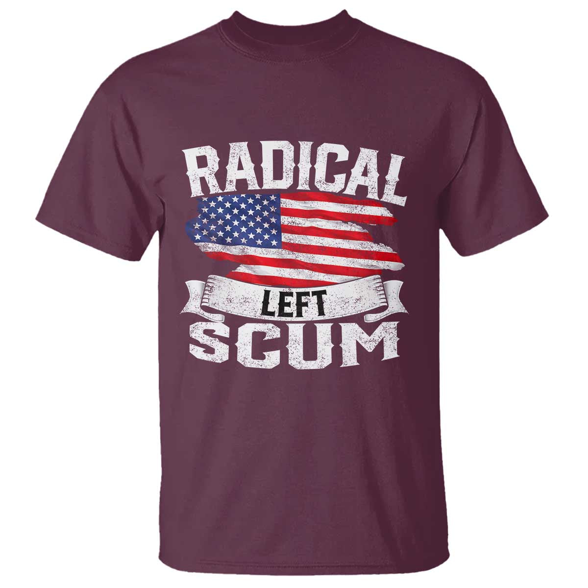 Radical Left Scum T Shirt Funny Political Quote American Flag