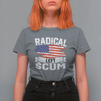 Radical Left Scum T Shirt For Women Funny Political Quote American Flag