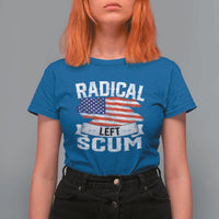 Radical Left Scum T Shirt For Women Funny Political Quote American Flag