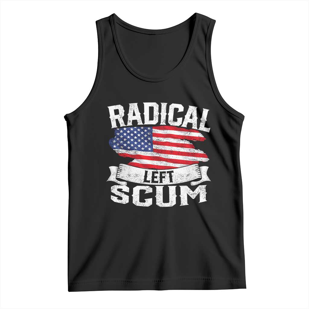 Radical Left Scum Tank Top Funny Political Quote American Flag