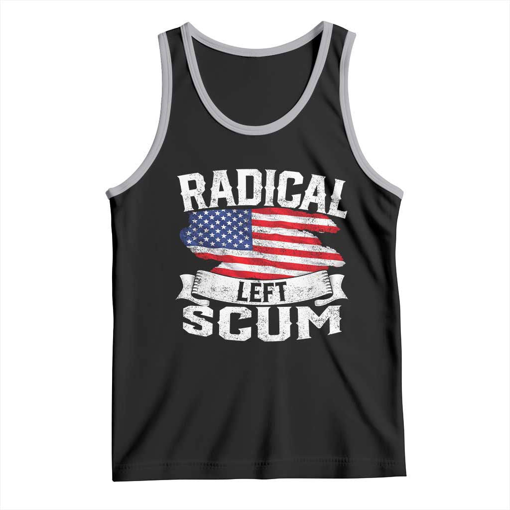 Radical Left Scum Tank Top Funny Political Quote American Flag