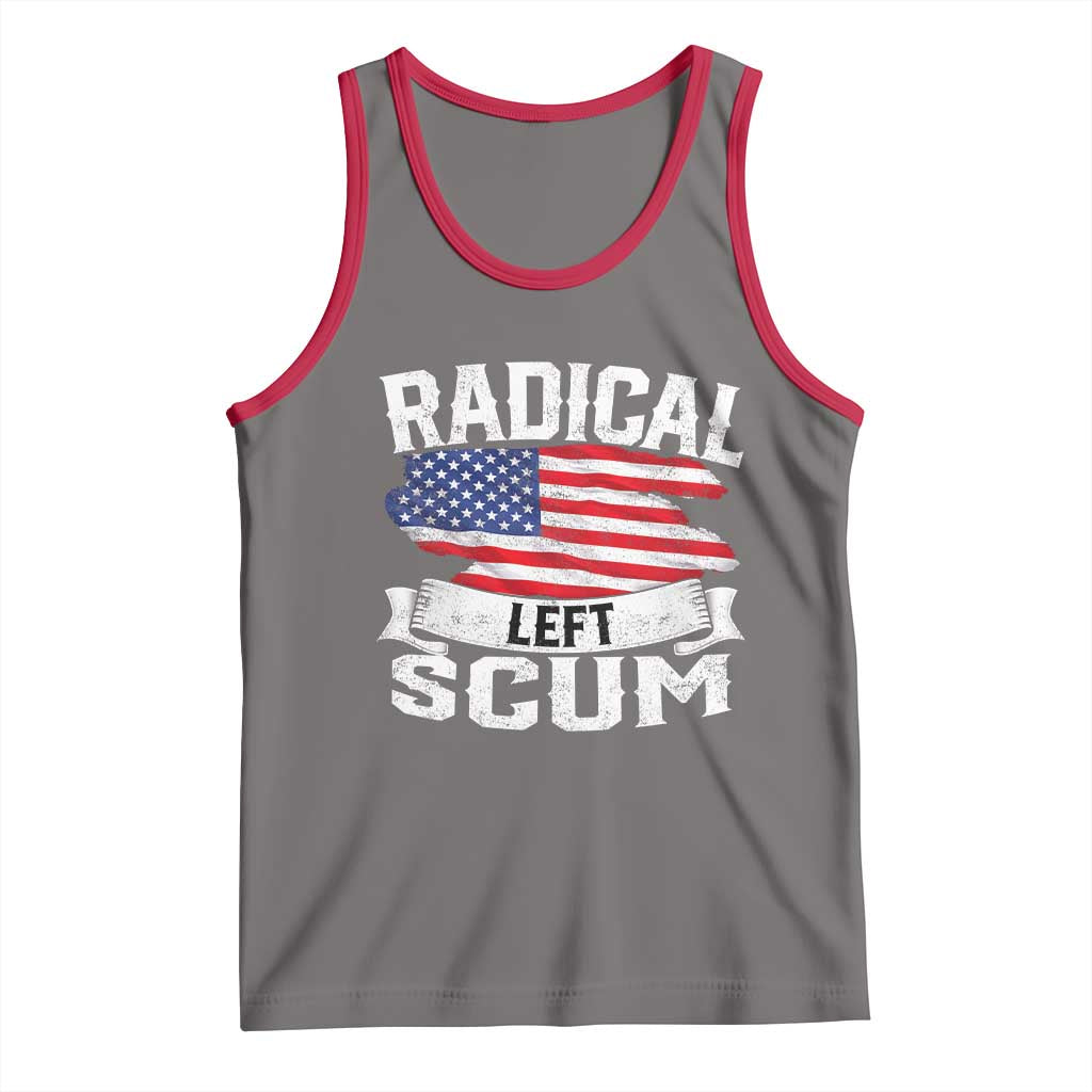 Radical Left Scum Tank Top Funny Political Quote American Flag