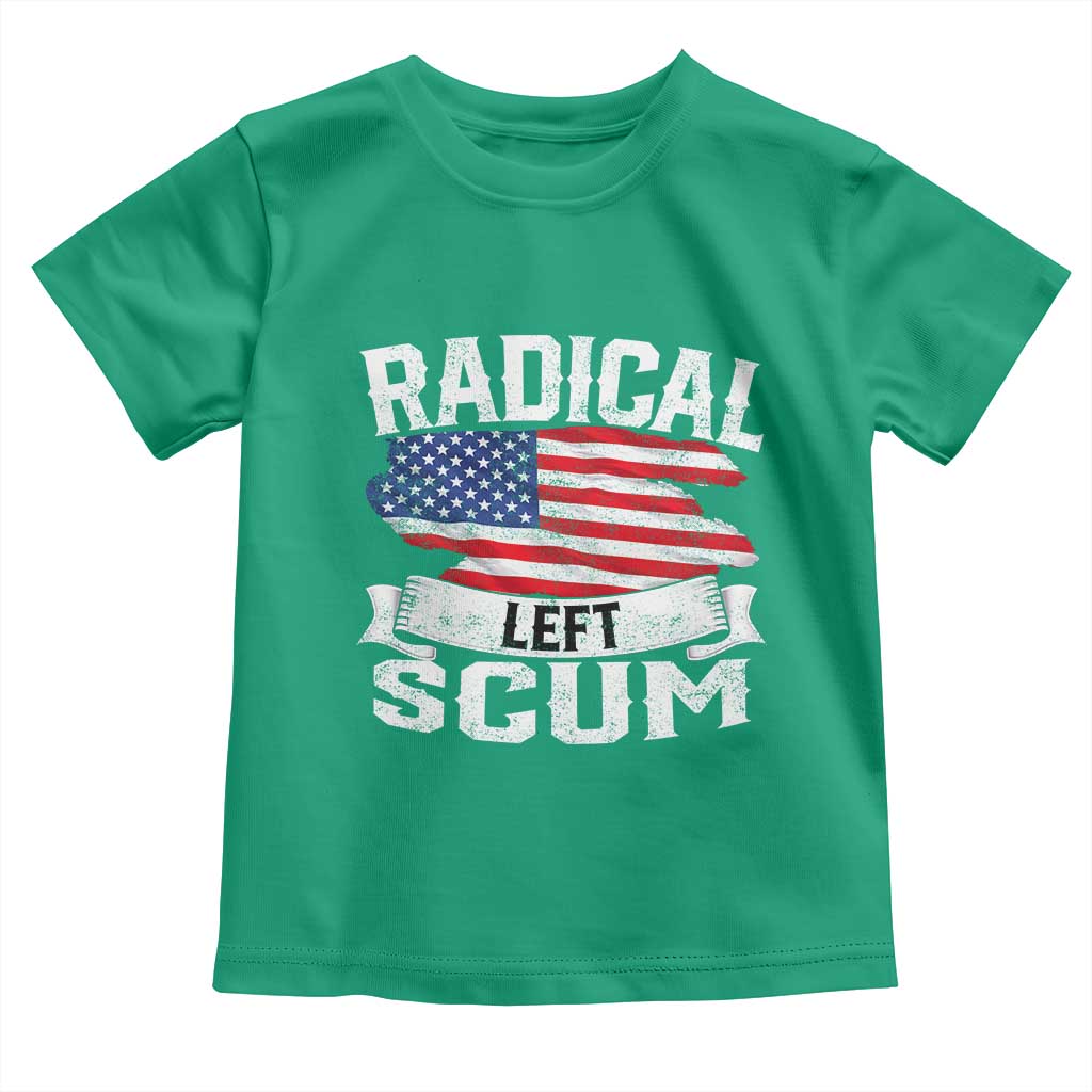 Radical Left Scum Toddler T Shirt Funny Political Quote American Flag