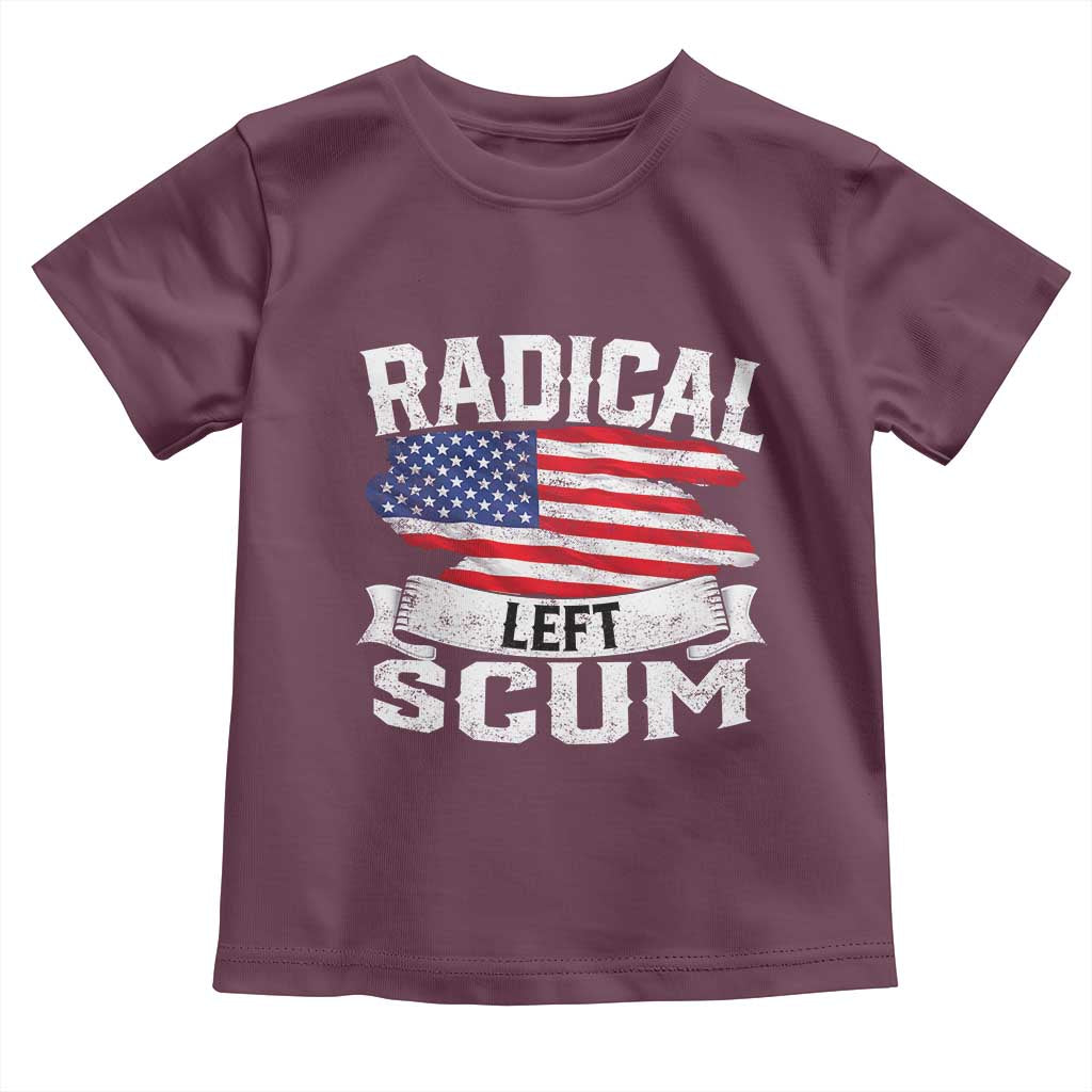 Radical Left Scum Toddler T Shirt Funny Political Quote American Flag
