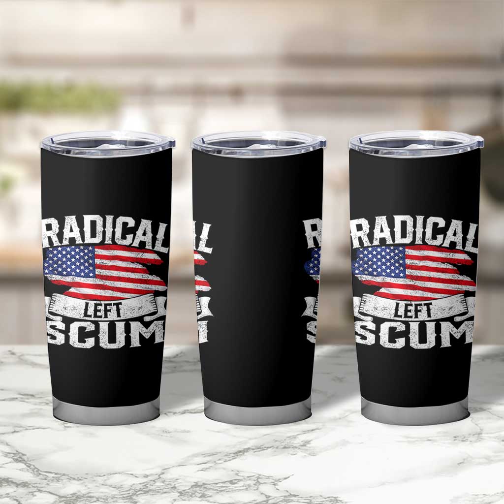 Radical Left Scum Tumbler Cup Funny Political Quote American Flag