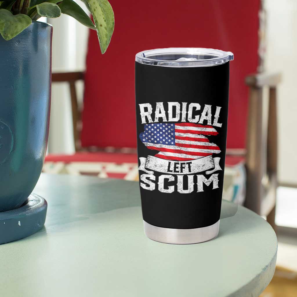 Radical Left Scum Tumbler Cup Funny Political Quote American Flag