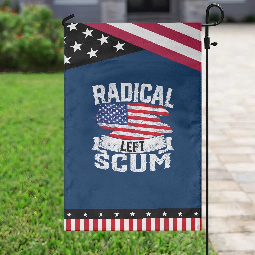 Radical Left Scum Garden Flag Funny Political Quote American Flag