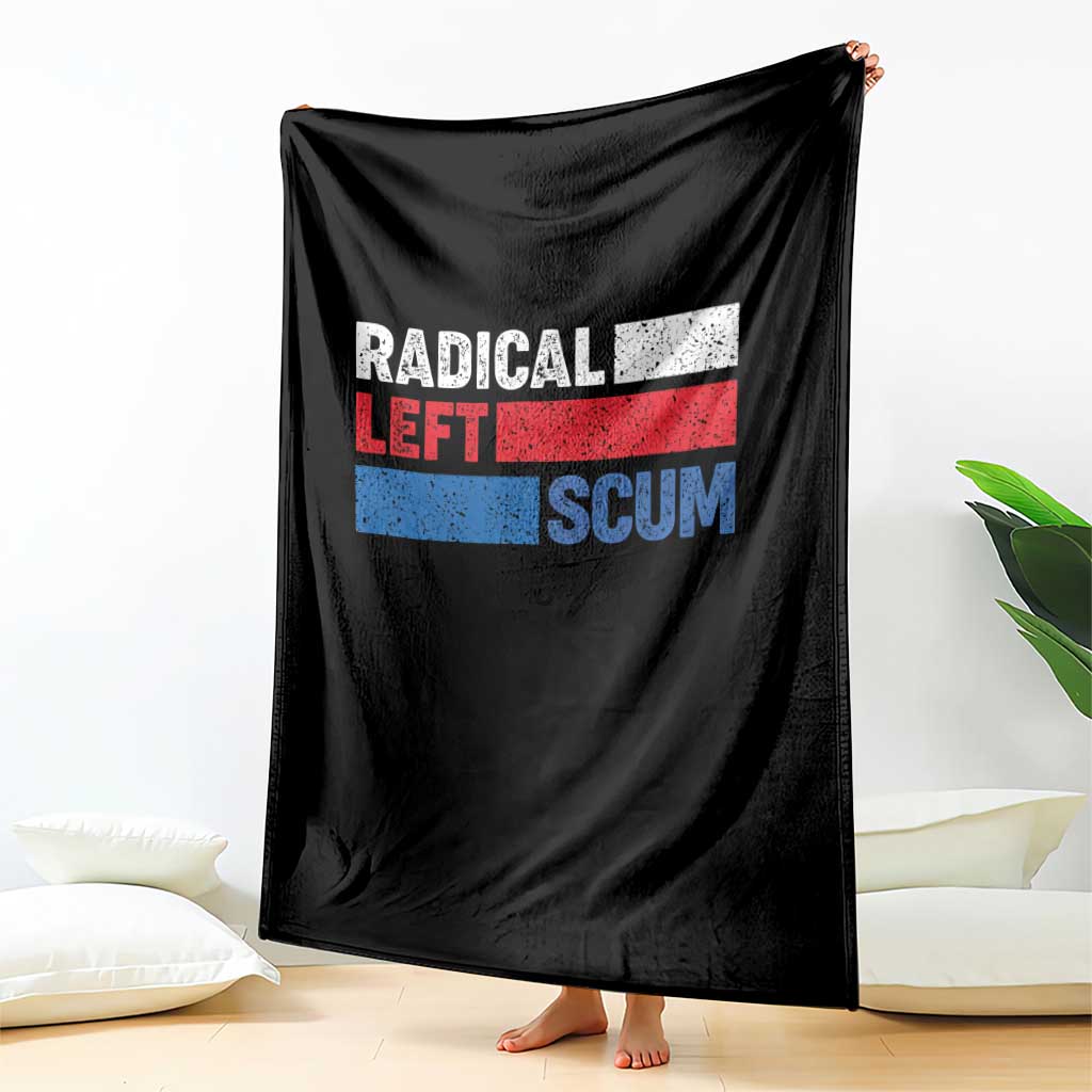 Radical Left Scum Throw Blanket Sarcastic Political Quote American Flag