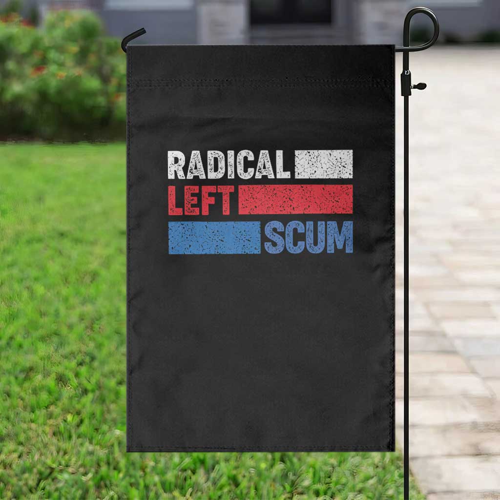 Radical Left Scum Garden Flag Sarcastic Political Quote American Flag