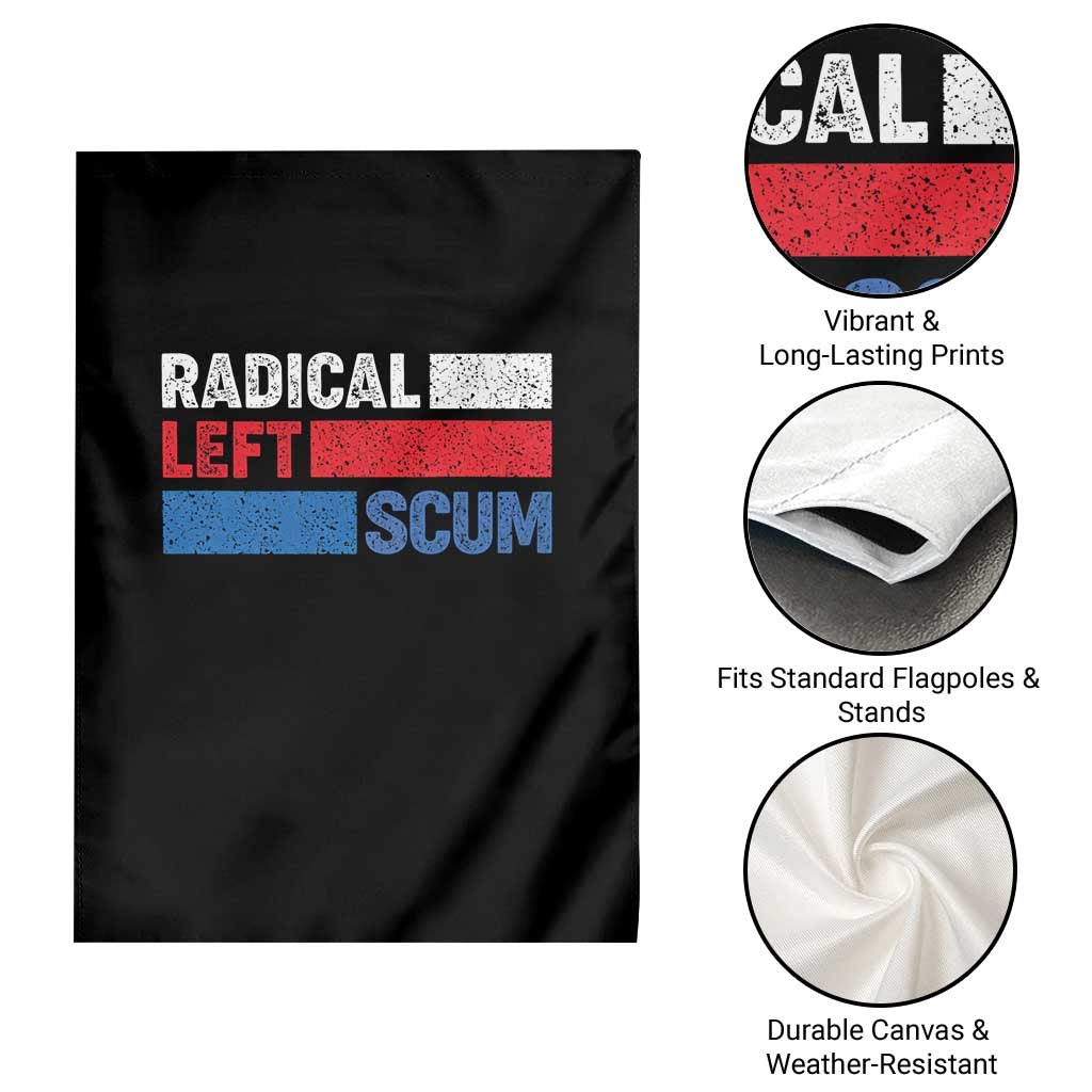 Radical Left Scum Garden Flag Sarcastic Political Quote American Flag