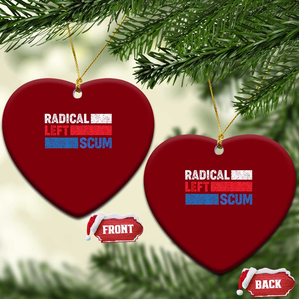 Radical Left Scum Ceramic Ornament Sarcastic Political Quote American Flag