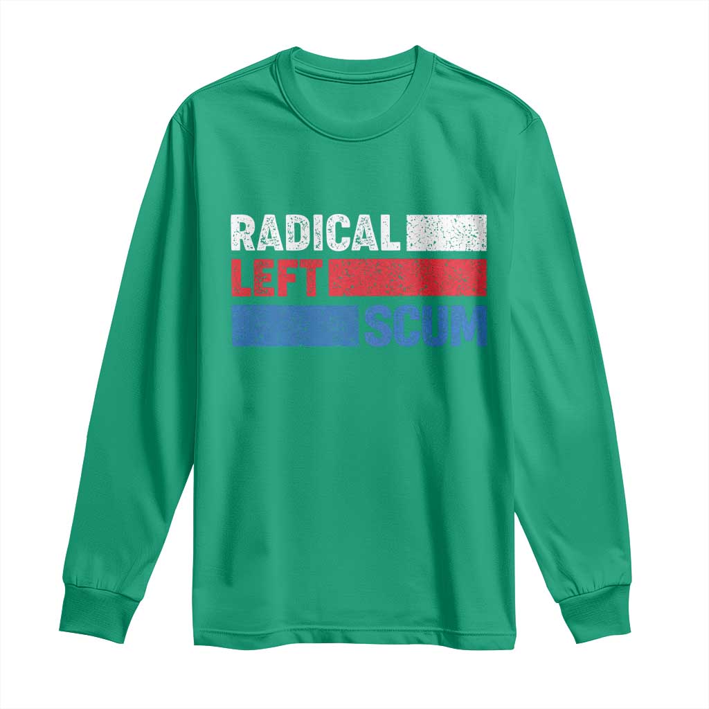 Radical Left Scum Long Sleeve Shirt Sarcastic Political Quote American Flag