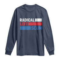 Radical Left Scum Long Sleeve Shirt Sarcastic Political Quote American Flag