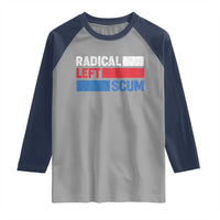 Radical Left Scum Raglan Shirt Sarcastic Political Quote American Flag