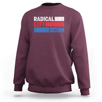 Radical Left Scum Sweatshirt Sarcastic Political Quote American Flag