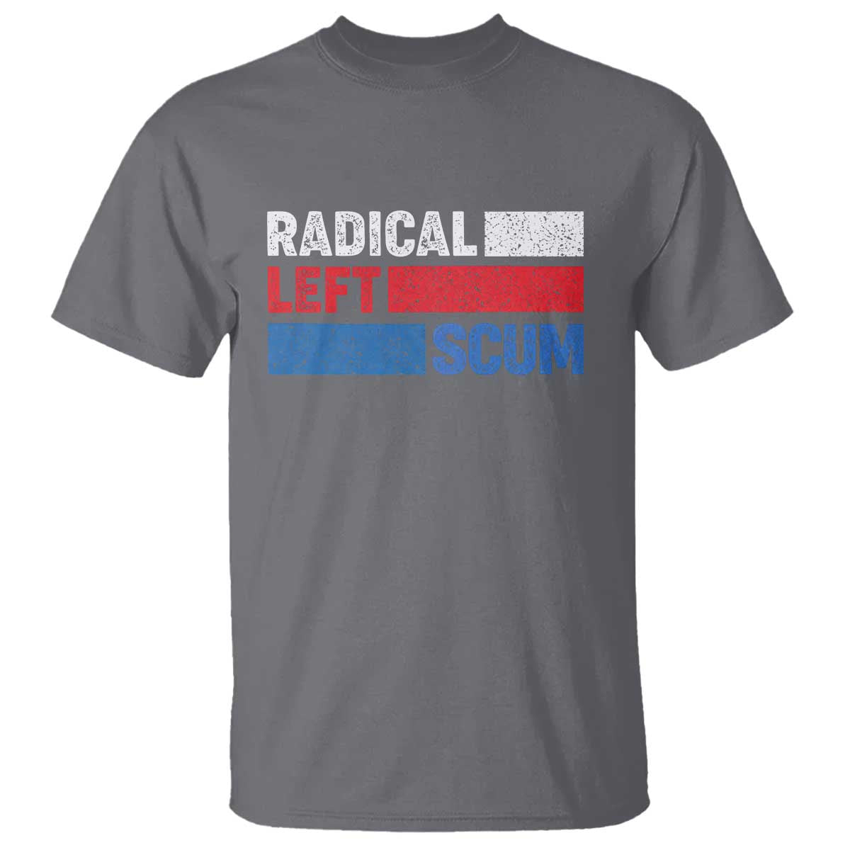 Radical Left Scum T Shirt Sarcastic Political Quote American Flag