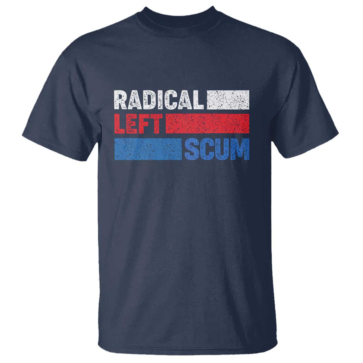 Radical Left Scum T Shirt Sarcastic Political Quote American Flag