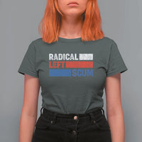 Radical Left Scum T Shirt For Women Sarcastic Political Quote American Flag