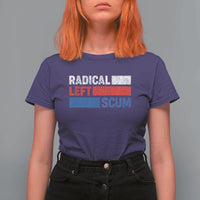 Radical Left Scum T Shirt For Women Sarcastic Political Quote American Flag