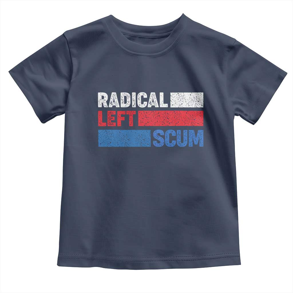 Radical Left Scum Toddler T Shirt Sarcastic Political Quote American Flag