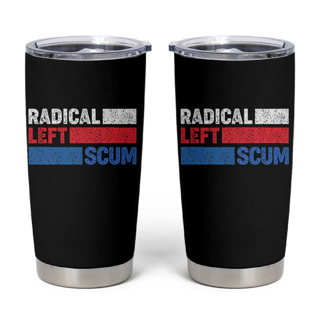 Radical Left Scum Tumbler Cup Sarcastic Political Quote American Flag