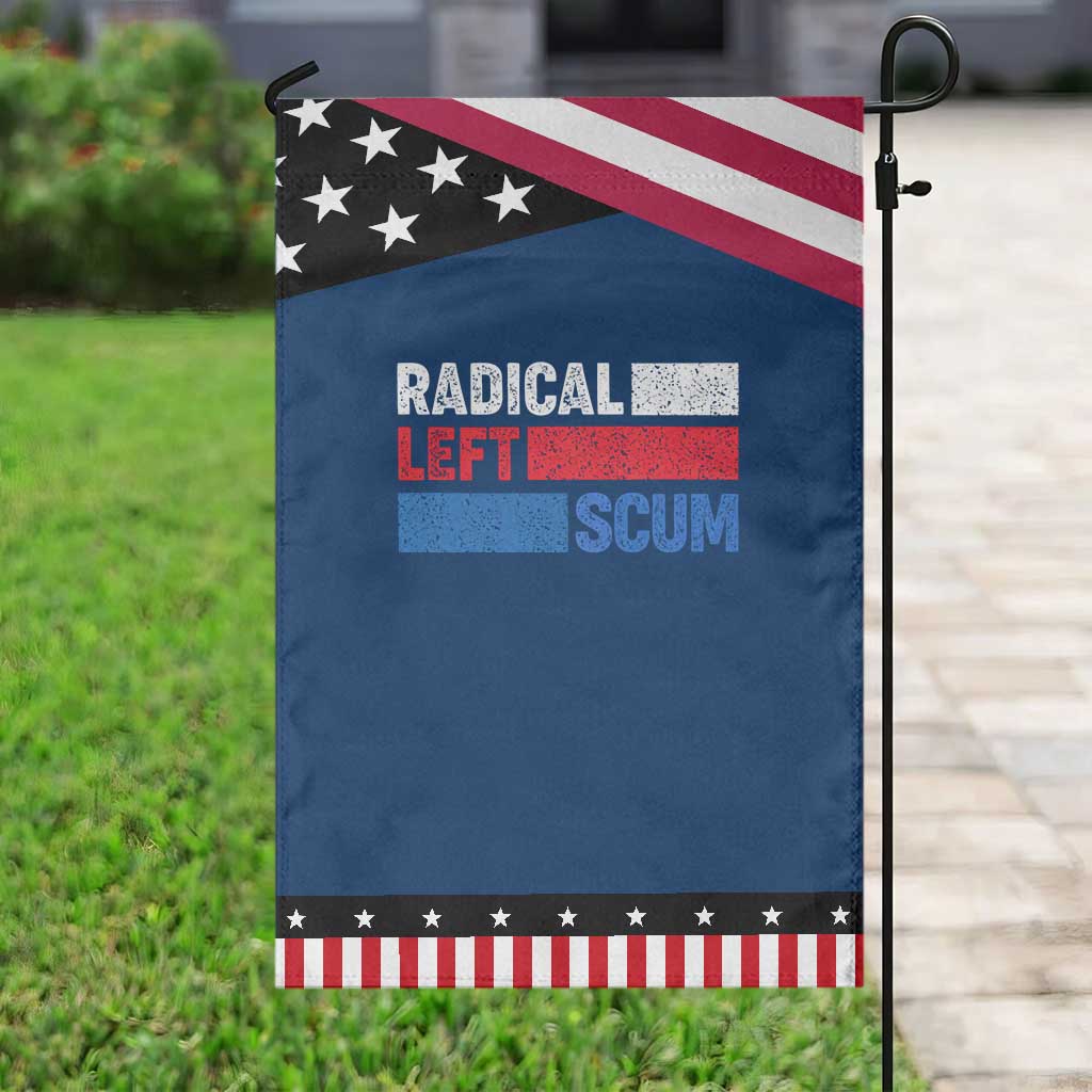 Radical Left Scum Garden Flag Sarcastic Political Quote American Flag