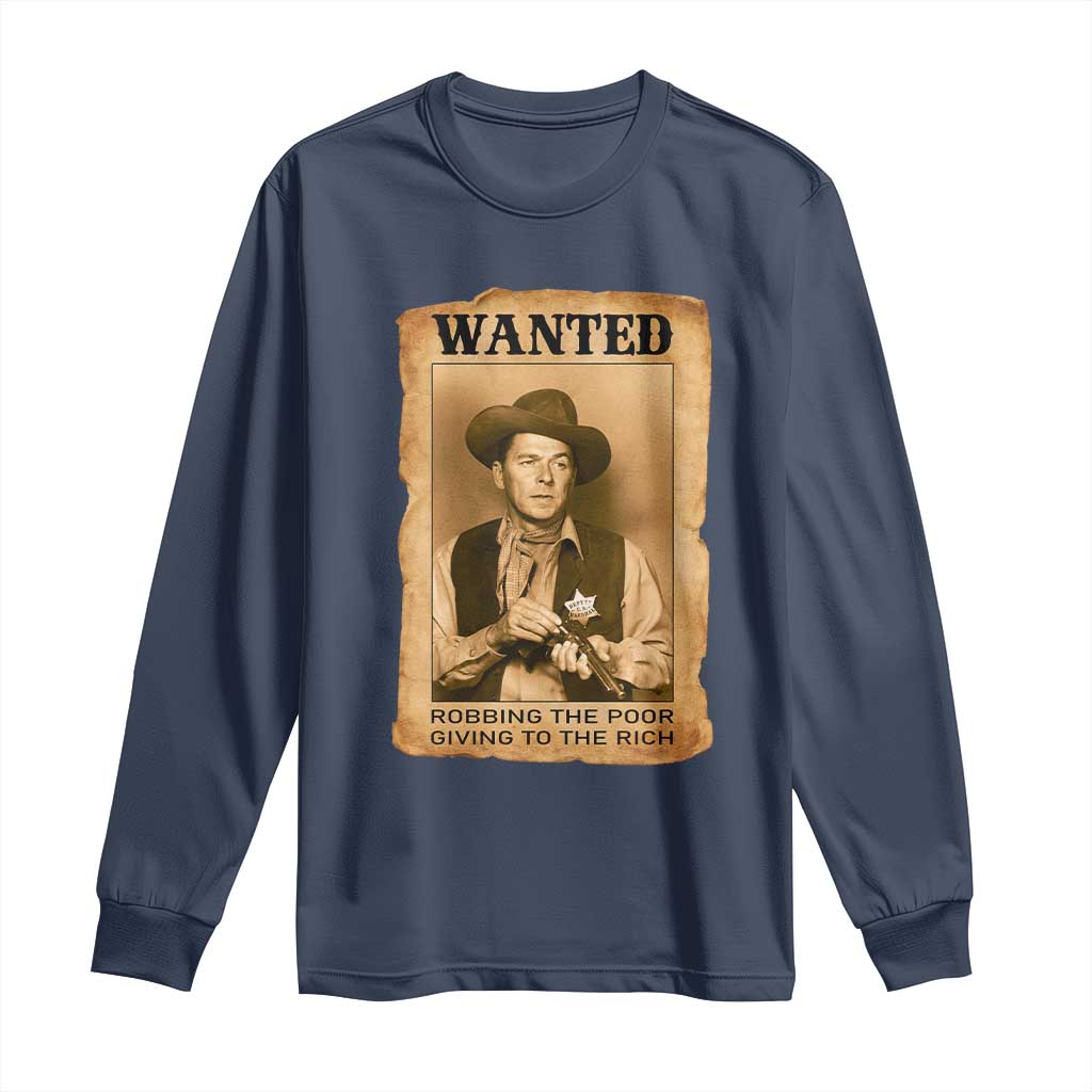 Ronald Reagan Cowboy Retro American President Long Sleeve Shirt Robbing The Poor GIving To Te Rich