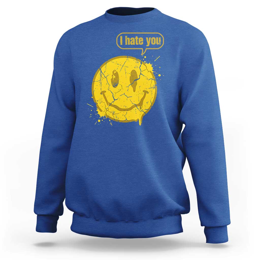 I Hate You Sweatshirt Vintage Yellow Happy Smile Face