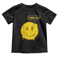I Hate You Toddler T Shirt Vintage Yellow Happy Smile Face