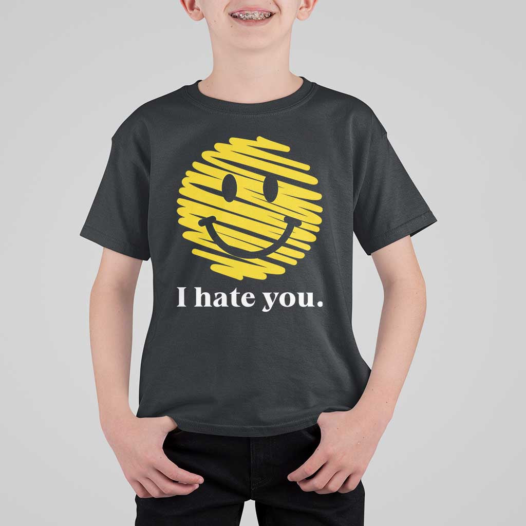 I Hate You Smile Face Meme T Shirt For Kid Viral Sarcastic Humor