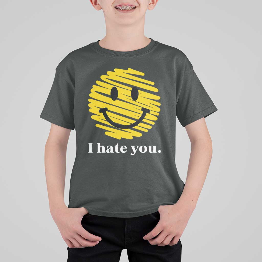 I Hate You Smile Face Meme T Shirt For Kid Viral Sarcastic Humor