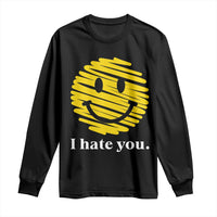 I Hate You Smile Face Meme Long Sleeve Shirt Viral Sarcastic Humor
