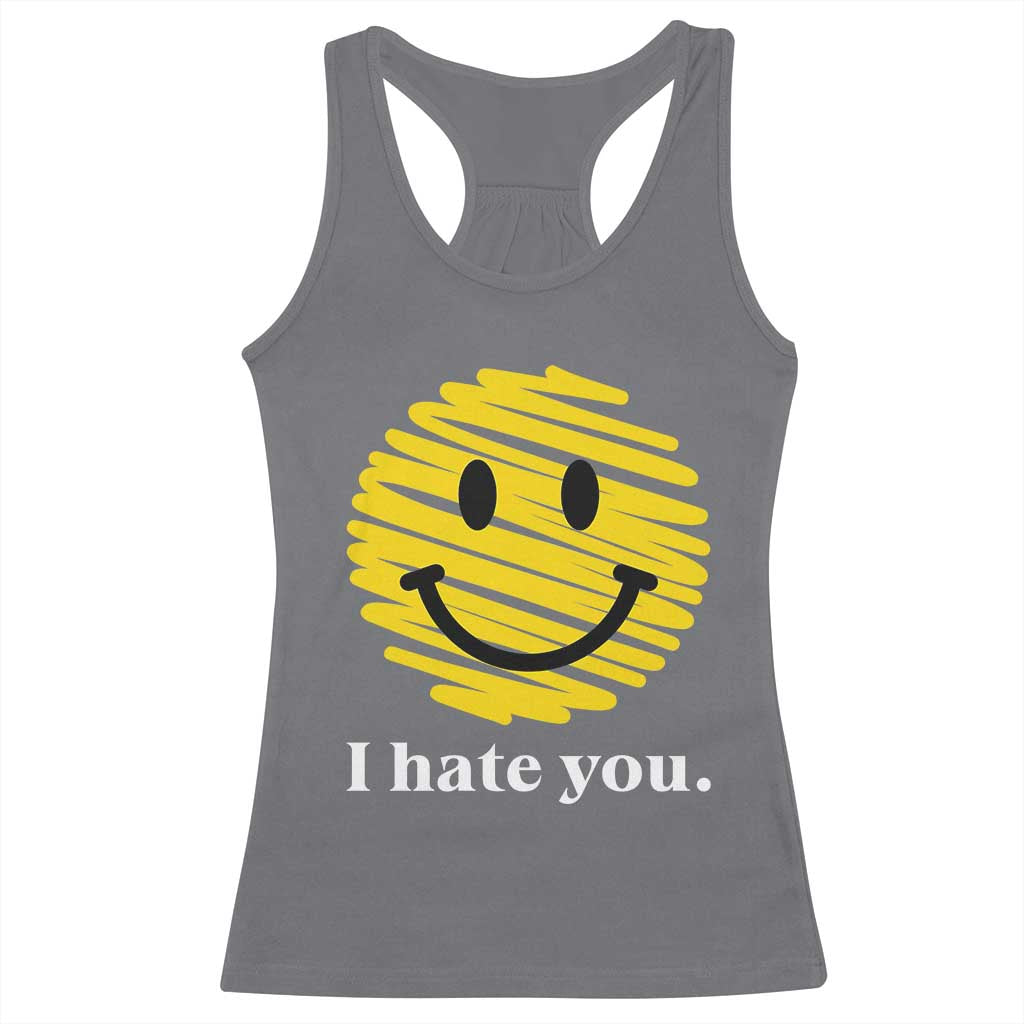 I Hate You Smile Face Meme Racerback Tank Top Viral Sarcastic Humor