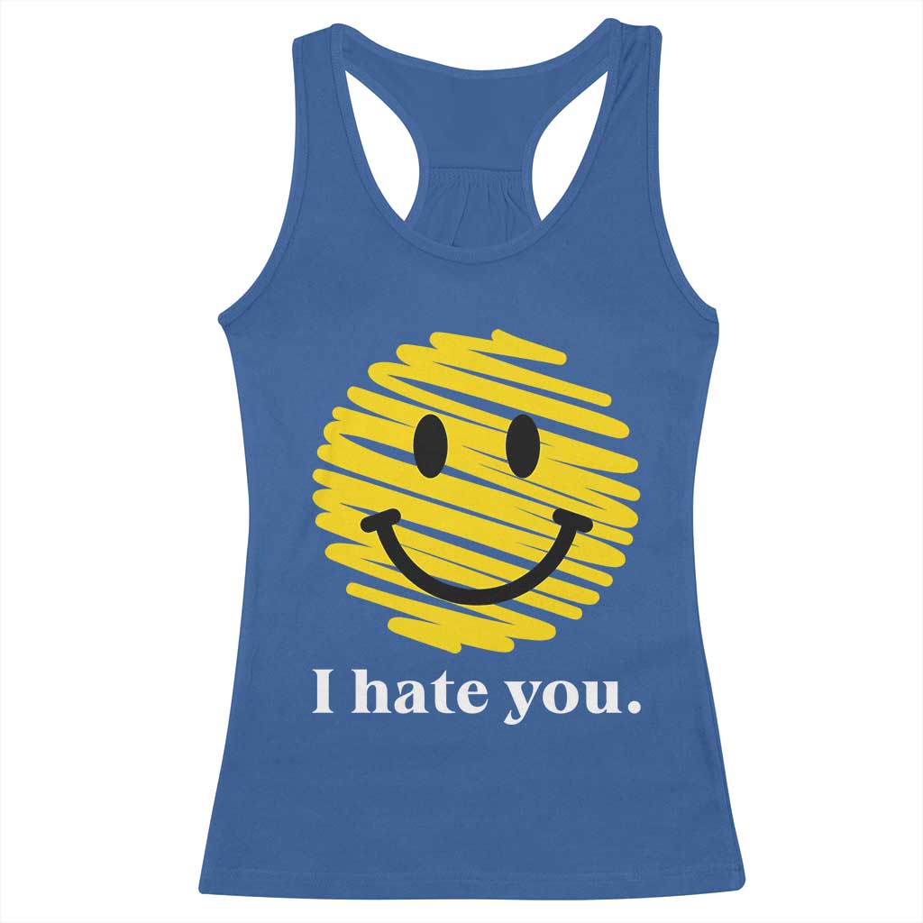 I Hate You Smile Face Meme Racerback Tank Top Viral Sarcastic Humor