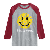 I Hate You Smile Face Meme Raglan Shirt Viral Sarcastic Humor