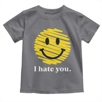 I Hate You Smile Face Meme Toddler T Shirt Viral Sarcastic Humor