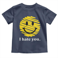 I Hate You Smile Face Meme Toddler T Shirt Viral Sarcastic Humor