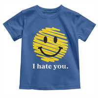 I Hate You Smile Face Meme Toddler T Shirt Viral Sarcastic Humor