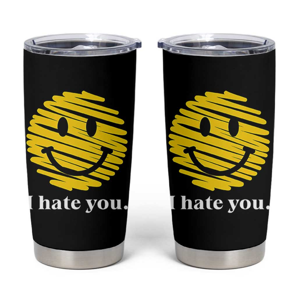 I Hate You Smile Face Meme Tumbler Cup Viral Sarcastic Humor