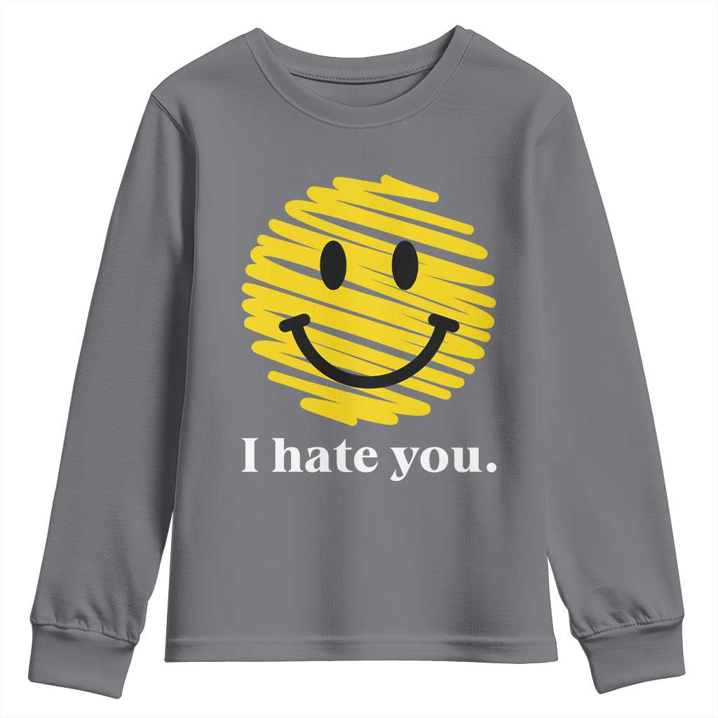 I Hate You Smile Face Meme Youth Sweatshirt Viral Sarcastic Humor