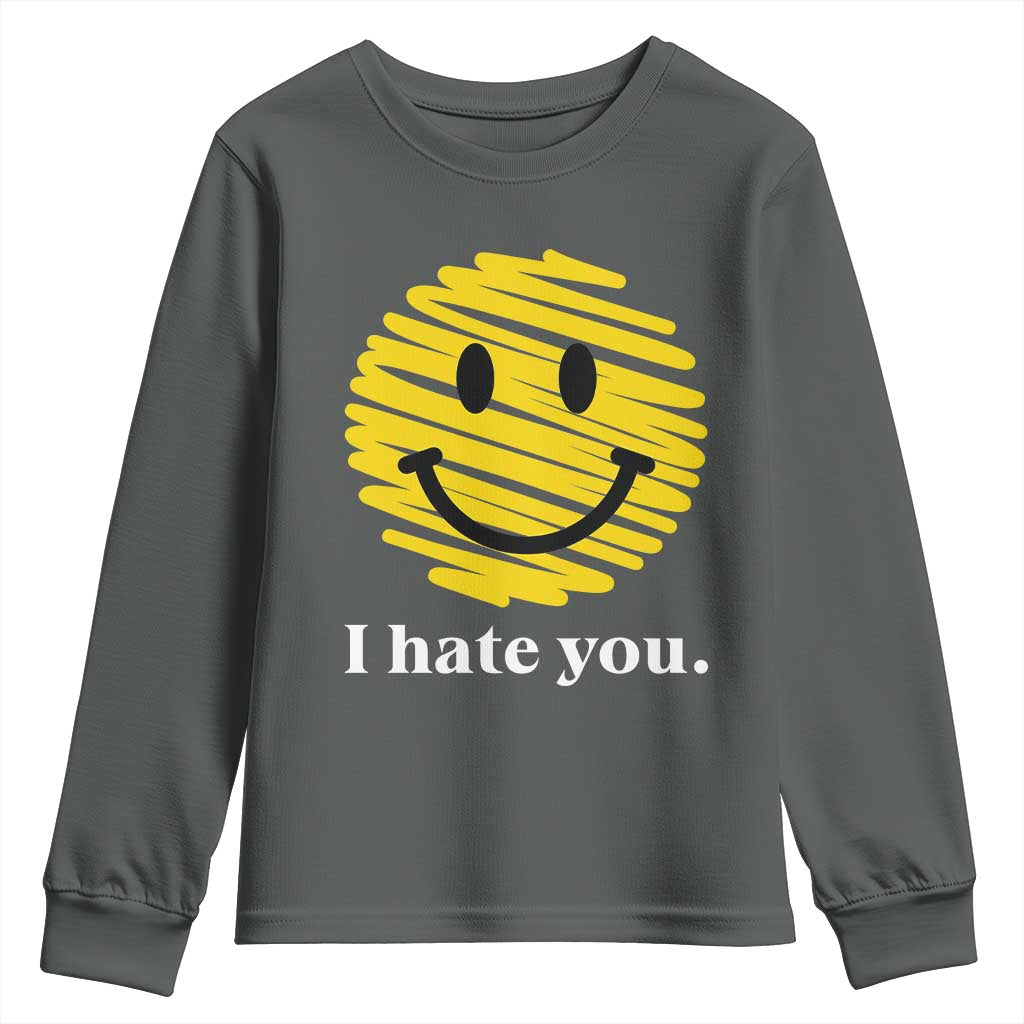 I Hate You Smile Face Meme Youth Sweatshirt Viral Sarcastic Humor