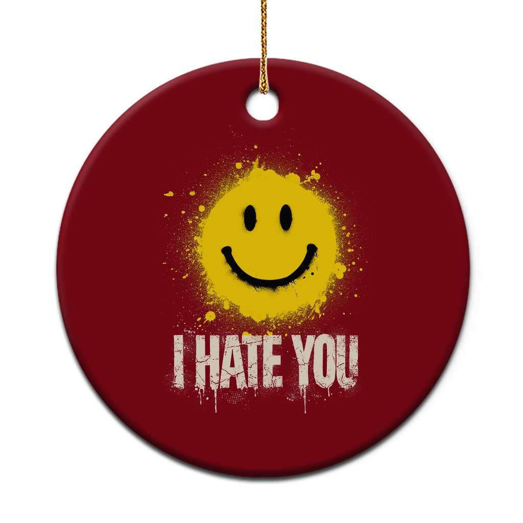 I Hate You Smile Face Ceramic Ornament Funny Sarcastic Meme