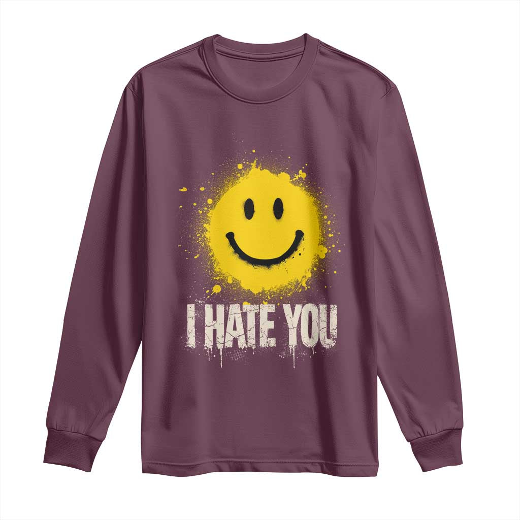 I Hate You Smile Face Long Sleeve Shirt Funny Sarcastic Meme
