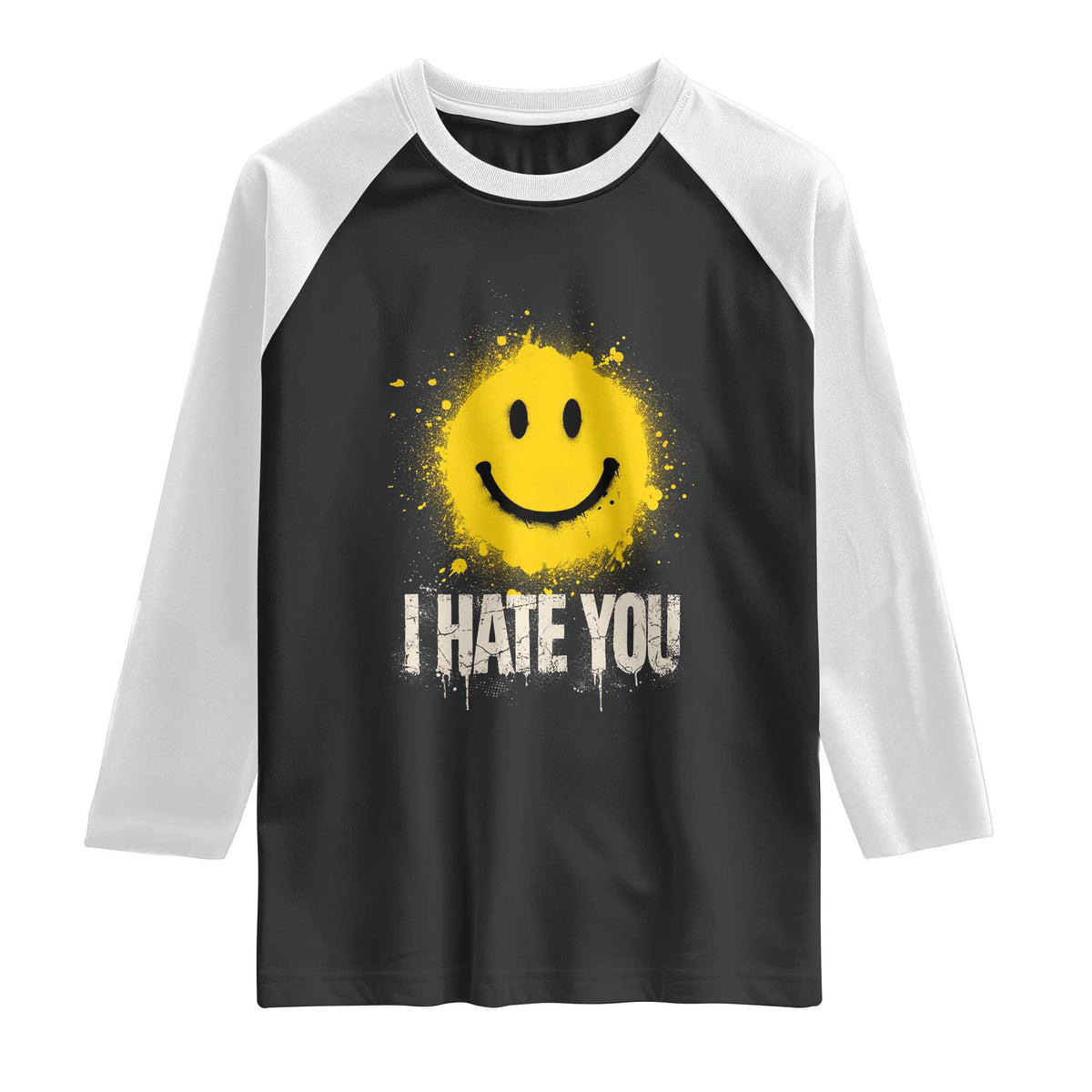 I Hate You Smile Face Raglan Shirt Funny Sarcastic Meme