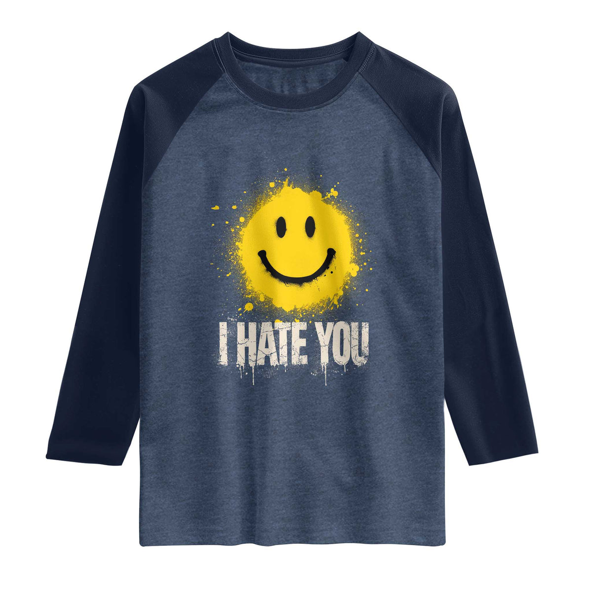 I Hate You Smile Face Raglan Shirt Funny Sarcastic Meme