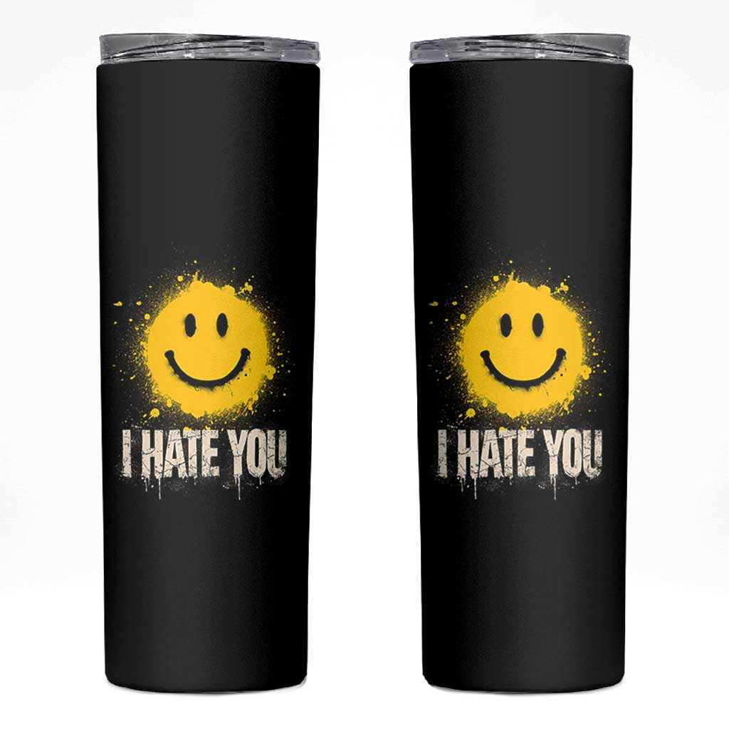 I Hate You Smile Face Skinny Tumbler Funny Sarcastic Meme